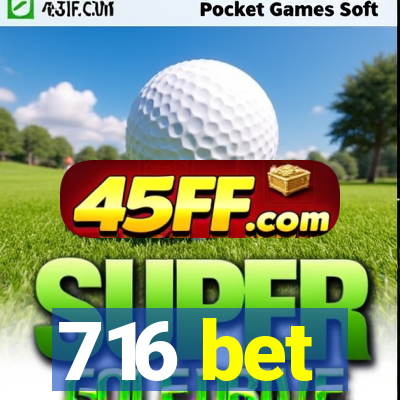 716 bet
